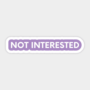 Not Interested - Purple Aesthetic Sticker